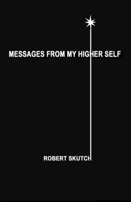 Posolstvá od môjho vyššieho ja - Messages from My Higher Self