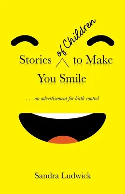 Príbehy detí, ktoré vás rozosmejú: ... reklama na antikoncepciu - Stories of Children to Make You Smile: . . . an Advertisement for Birth Control