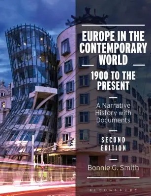 Európa v súčasnom svete: od roku 1900 po súčasnosť: Dejiny s rozprávaním a dokumentmi - Europe in the Contemporary World: 1900 to the Present: A Narrative History with Documents