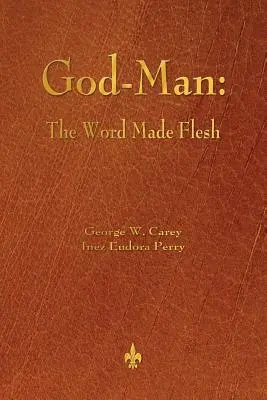 Boh-človek: Slovo, ktoré sa stalo telom - God-Man: The Word Made Flesh