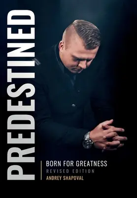 Predurčení (revidované vydanie): Predurčení na veľkosť: Zrodení pre veľkosť - Predestined (Revised Edition): Born for Greatness
