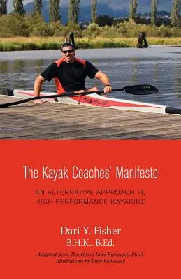 Manifest kajakárskych trénerov: Alternatívny prístup k vysokovýkonnému kajakovaniu - The Kayak Coaches' Manifesto: An Alternative Approach to High Performance Kayaking