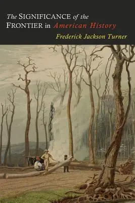 Význam hranice v amerických dejinách - The Significance of the Frontier in American History