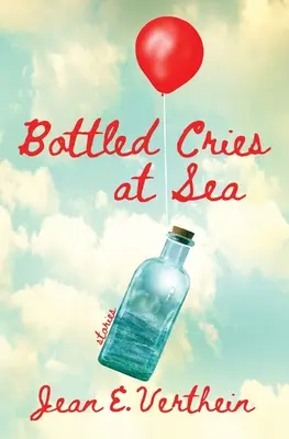 Výkriky vo fľašiach na mori - Bottled Cries at Sea