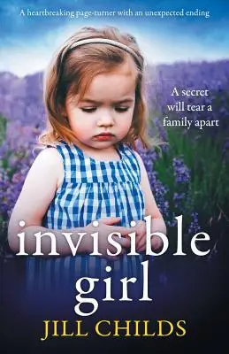 Neviditeľné dievča: Srdcervúci príbeh s nečakaným koncom - Invisible Girl: A heartbreaking page turner with an unexpected ending