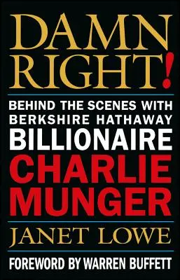 Prekliate právo!: Charlie Munger: Zo zákulisia s miliardárom z Berkshire Hathaway - Damn Right!: Behind the Scenes with Berkshire Hathaway Billionaire Charlie Munger