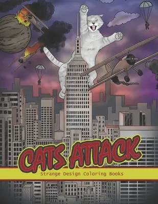 Mačky útočia: Vtipné maľovanky pre všetky vekové kategórie na uvoľnenie a odbúranie stresu - Cats Attack: A Humorous Coloring Book of Cats for All Ages for Relaxation and Stress Relief