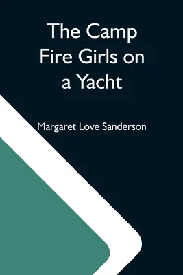 Dievčatá z táborového ohňa na jachte - The Camp Fire Girls On A Yacht