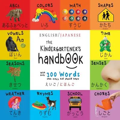 Príručka pre škôlkarov: (えいご / にほんご) ABC, samohlásky, matematika, tvar - The Kindergartener's Handbook: Bilingual (English / Japanese) (えいご / にほんご) ABC's, Vowels, Math, Shap