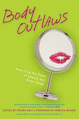 Zločinci z tela: Prepisovanie pravidiel krásy a telesného vzhľadu - Body Outlaws: Rewriting the Rules of Beauty and Body Image