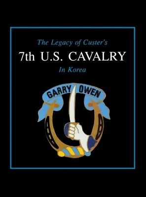 Odkaz Custerovej 7. americkej kavalérie v Kórei - The Legacy of Custer's 7th U.S. Cavalry in Korea