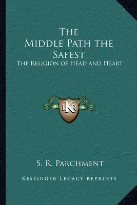 Stredná cesta najbezpečnejšia: Náboženstvo hlavy a srdca - The Middle Path the Safest: The Religion of Head and Heart