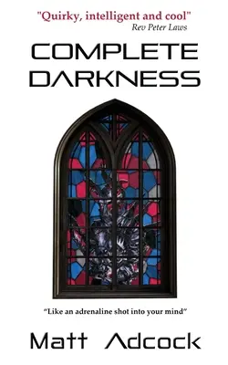 Úplná temnota: A Darkmatters Novel - Complete Darkness: A Darkmatters Novel