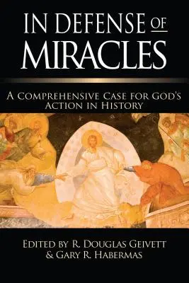 Na obranu zázrakov: Zázraky v obhajobe zázrakov: Komplexné zdôvodnenie Božieho pôsobenia v dejinách - In Defense of Miracles: A Comprehensive Case for God's Action in History
