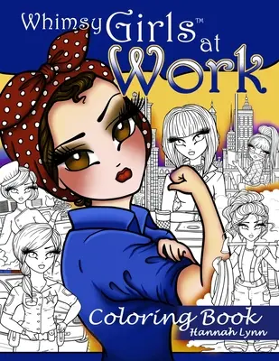 Rozmarné dievčatá v práci Omaľovánky - Whimsy Girls at Work Coloring Book