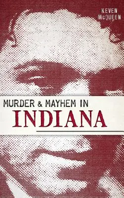 Vraždy a chaos v Indiane - Murder & Mayhem in Indiana