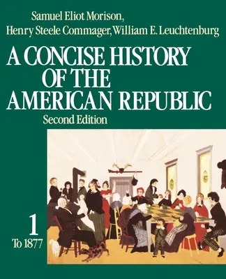 Stručné dejiny Americkej republiky: 1. zväzok - A Concise History of the American Republic: Volume 1