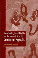 Rekonštrukcia rasovej identity a africkej minulosti v Dominikánskej republike - Reconstructing Racial Identity and the African Past in the Dominican Republic