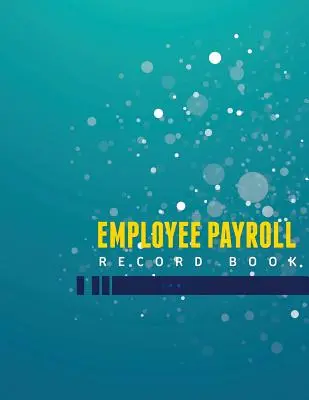 Kniha záznamov o mzdách zamestnancov - Employee Payroll Record Book