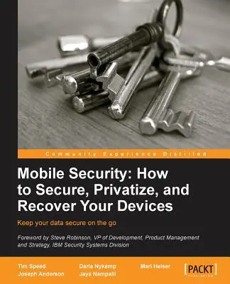 Bezpečnosť mobilných zariadení: Ako zabezpečiť, privatizovať a obnoviť svoje zariadenia - Mobile Security: How to Secure, Privatize and Recover Your Devices