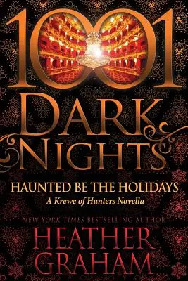 Strašidelné byť sviatky: A Krewe of Hunters Novella - Haunted Be the Holidays: A Krewe of Hunters Novella