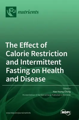 Vplyv kalorickej reštrikcie a prerušovaného hladovania na zdravie a choroby - The Effect of Calorie Restriction and Intermittent Fasting on Health and Disease
