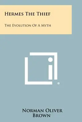 Hermes Zlodej: Hémeš: vývoj mýtu - Hermes The Thief: The Evolution Of A Myth