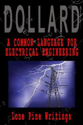Spoločný jazyk pre elektrotechniku: Spoločná kniha pre elektrotechniku a elektrotechniku v USA: Lone Pine Writings (spisy z Lone Pine) - A Common Language for Electrical Engineering: Lone Pine Writings