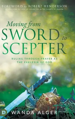 Od meča k žezlu: Vláda prostredníctvom modlitby ako Božieho ekleziálneho spoločenstva - Moving from Sword to Scepter: Rule Through Prayer as the Ekklesia of God