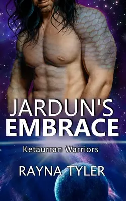 Jardunovo objatie: Sci-fi mimozemská romanca - Jardun's Embrace: Sci-fi Alien Romance