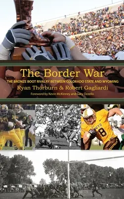 Hraničná vojna: Súperenie o bronzovú čižmu medzi štátmi Colorado a Wyoming - The Border War: The Bronze Boot Rivalry Between Colorado State and Wyoming