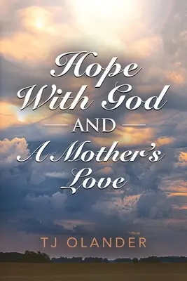 NÁDEJ S BOHOM A MATKA LÁSKA - HOPE WITH GOD And A MOTHER'S LOVE