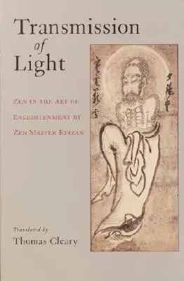 Vysielanie svetla: Zen v umení osvietenia Zenový majster Keizan - Transmission of Light: Zen in the Art of Enlightenment by Zen Master Keizan