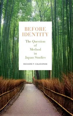 Pred identitou: Otázka metódy v japonských štúdiách - Before Identity: The Question of Method in Japan Studies