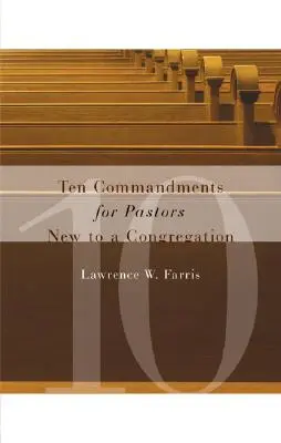 Desať prikázaní pre pastierov, ktorí sú v zbore noví - Ten Commandments for Pastors New to a Congregation