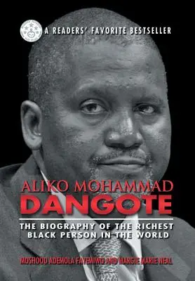 Aliko Mohammad Dangote: Dangote: životopis najbohatšieho černocha na svete - Aliko Mohammad Dangote: The Biography of the Richest Black Person in the World