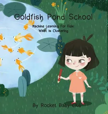 Škola pri rybníku Zlatá rybka: Strojové učenie pre deti: Učebnica: Zhlukovanie - Goldfish Pond School: Machine Learning For Kids: Clustering