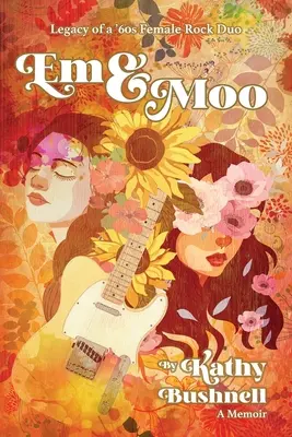 Em & Moo: Dedičstvo ženského rockového dua 60. rokov - Em & Moo: Legacy of a '60s Female Rock Duo