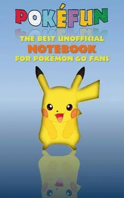 Pokefun - najlepší neoficiálny zápisník pre fanúšikov Pokemon GO: zápisník, poznámkový blok, tablet, škrabadlo, blok, darčeková knižka, Pokemon GO, Pikachu, narodeniny, - Pokefun - The best unofficial Notebook for Pokemon GO Fans: notebook, notepad, tablet, scratch pad, pad, gift booklet, Pokemon GO, Pikachu, birthday,