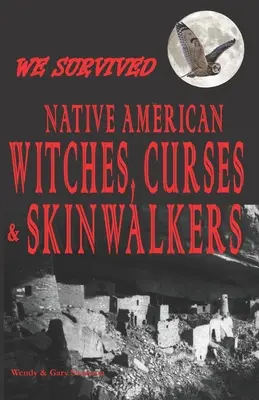 Prežili sme indiánske čarodejnice, kliatby a skinwalkerov - We Survived Native American Witches, Curses & Skinwalkers