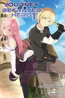 Cesta zradeného hrdinu: 1. diel - Journey of a Betrayed Hero: Volume 1