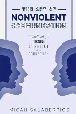 Umenie nenásilnej komunikácie: Premena konfliktu na spojenie - The Art of Nonviolent Communication: Turning Conflict into Connection