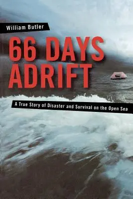 66 dní na mori: Skutočný príbeh o katastrofe a prežití na otvorenom mori - 66 Days Adrift: A True Story of Disaster and Survival on the Open Sea