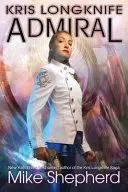 Kris Longknife Admirál - Kris Longknife Admiral