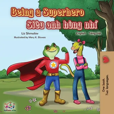 Byť superhrdinom (anglicko-vietnamská dvojjazyčná kniha) - Being a Superhero (English Vietnamese Bilingual Book)