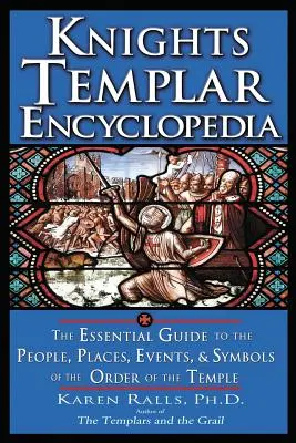 Encyklopédia templárskych rytierov - Knights Templar Encyclopedia