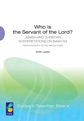 Kto je Pánov služobník? Židovské a kresťanské interpretácie Izaiáša 53 od staroveku po stredovek - Who Is the Servant of the Lord?: Jewish and Christian Interpretations on Isaiah 53 from Antiquity to the Middle Ages
