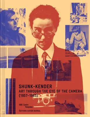 Šunk-Kender: Umelecké diela očami kamery: 1957-1983 - Shunk-Kender: Art Through the Eye of the Camera: 1957-1983