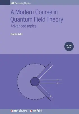 Moderný kurz kvantovej teórie poľa, 2. diel: témy pre pokročilých - A Modern Course in Quantum Field Theory, Volume 2: Advanced topics
