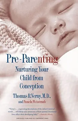 Predškolská výchova: Výchova dieťaťa od počatia - Pre-Parenting: Nurturing Your Child from Conception